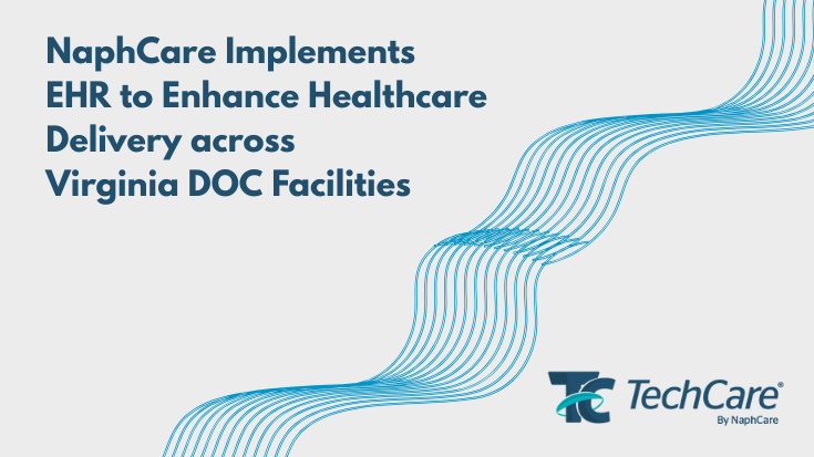 Naph Care Implements EHR to Enhance Healthcare Delivery across Virginia DOC Facilities